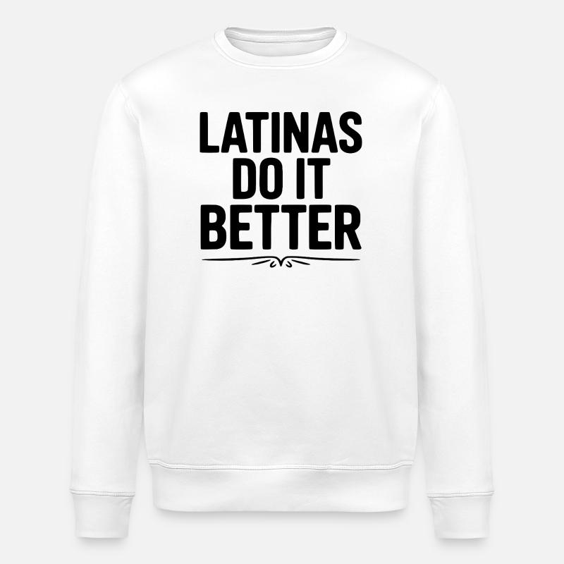 Latinas Do It Better - Stanley/Stella ROLLER Unisex Organic Sweatshirt - white