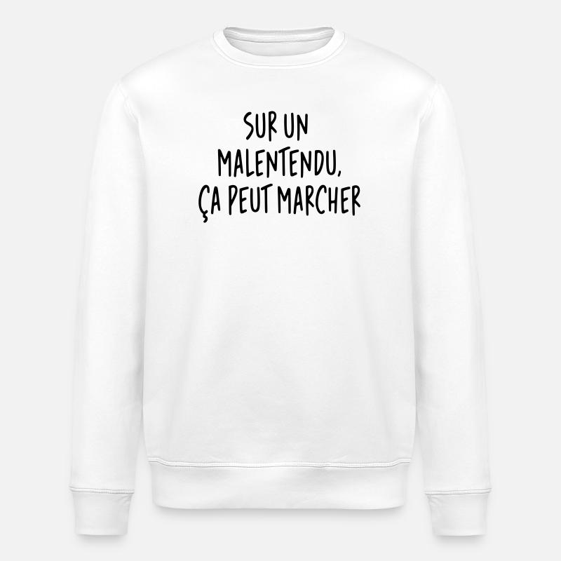  Sur un malentendu ça peut marcher JC Dusse - Sweat bio ROLLER Stanley/Stella Unisexe - blanc