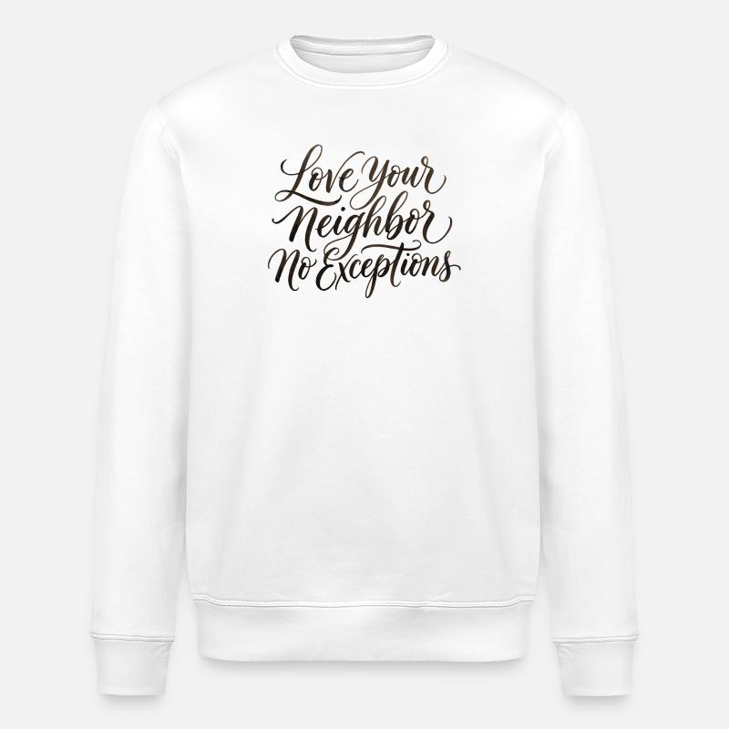 Aimez votre prochain — sans exception — chrétien - Sweat bio ROLLER Stanley/Stella Unisexe - blanc
