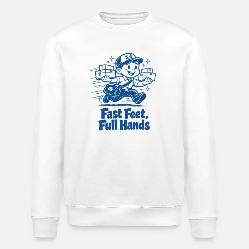 Fast Feet, Full Hands | Delivery man humor - Stanley/Stella ROLLER Unisex Organic Sweatshirt - white