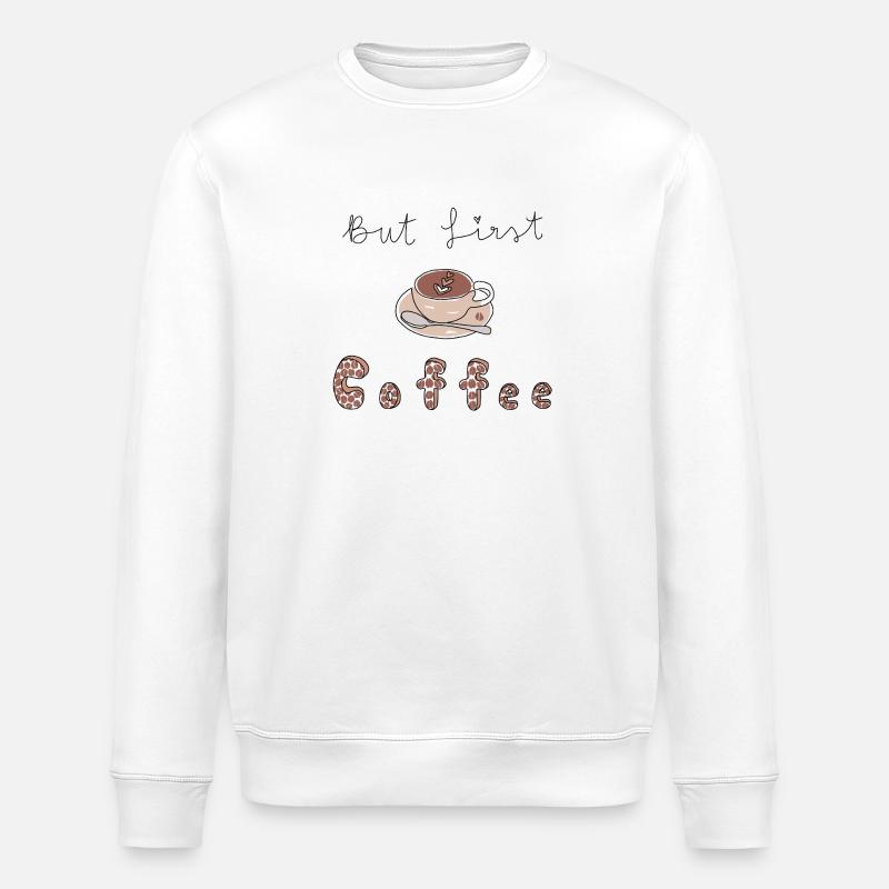 But First coffee - Stanley/Stella ROLLER Unisex Organic Sweatshirt - white