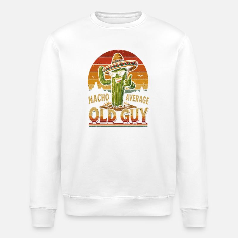 Nacho Average Old Guy Cactus Shirt - Stanley/Stella ROLLER Unisex Organic Sweatshirt - white