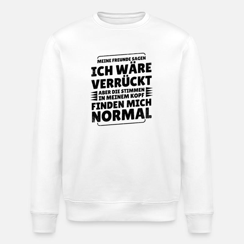 witziger T-Shirt Spruch - Stanley/Stella Unisex Bio-Sweatshirt ROLLER - Weiß