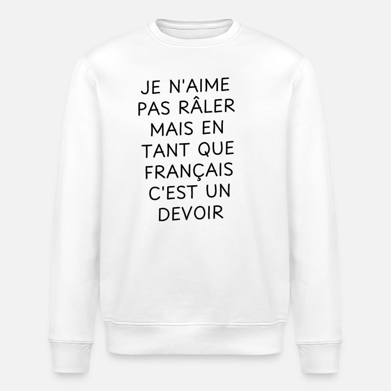 je n'aime pas râler / Humour Râleur - Sweat bio ROLLER Stanley/Stella Unisexe - blanc