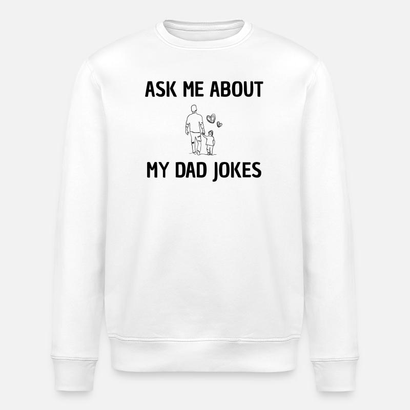 Ask me for daddy jokes - Stanley/Stella ROLLER Unisex Organic Sweatshirt - white