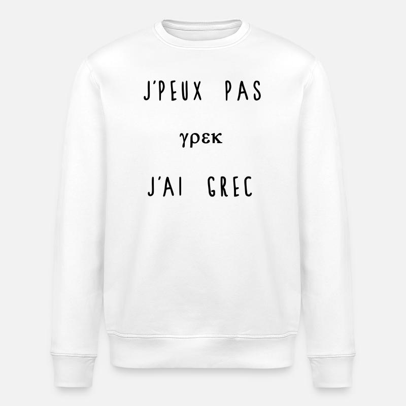 J'peux Pas J'ai Grec Humour - Sweat bio ROLLER Stanley/Stella Unisexe - blanc