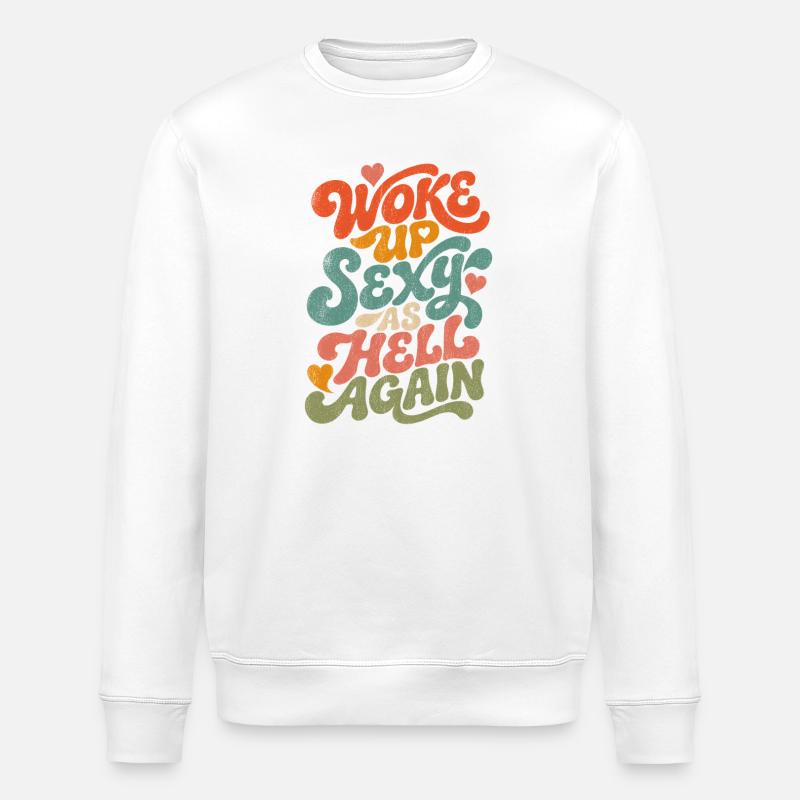 Wake Up Sexy Again - Stanley/Stella Unisex Bio-Sweatshirt ROLLER - Weiß