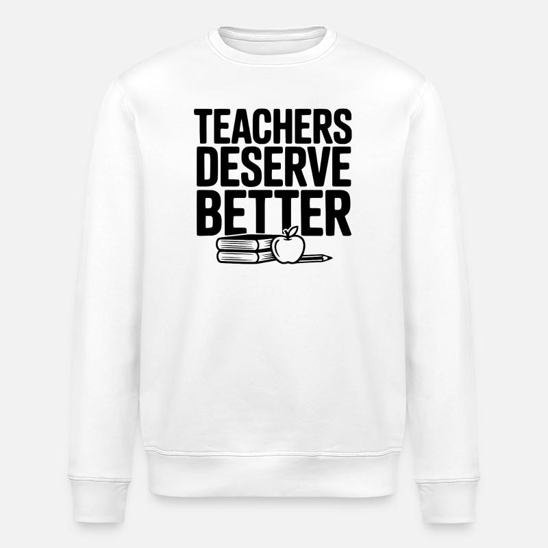 Les enseignants méritent mieux - Sweat bio ROLLER Stanley/Stella Unisexe - blanc
