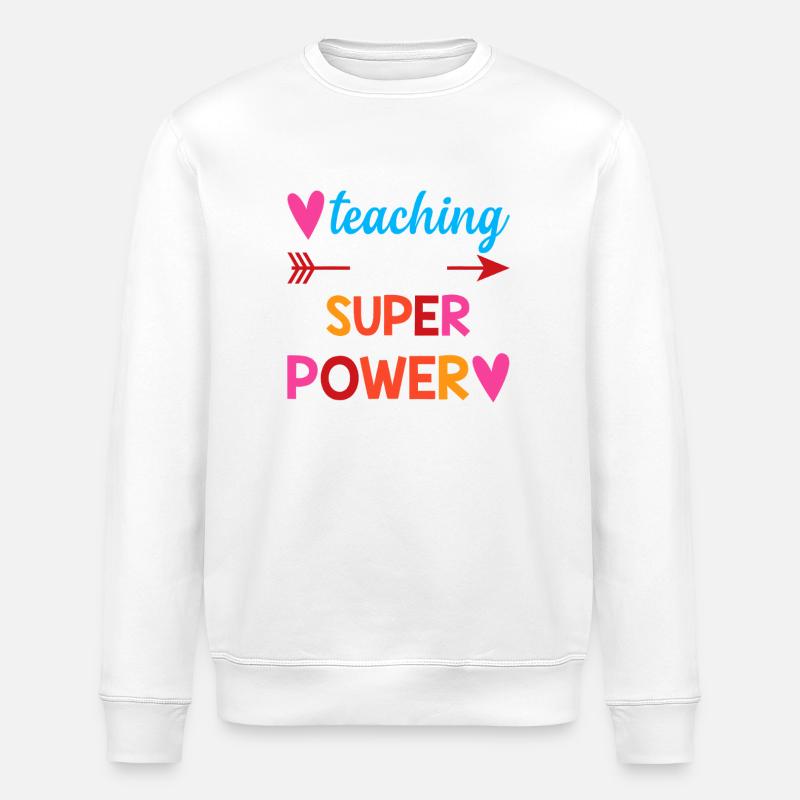 Teaching Is My Super Power - Stanley/Stella ROLLER Unisex Organic Sweatshirt - white