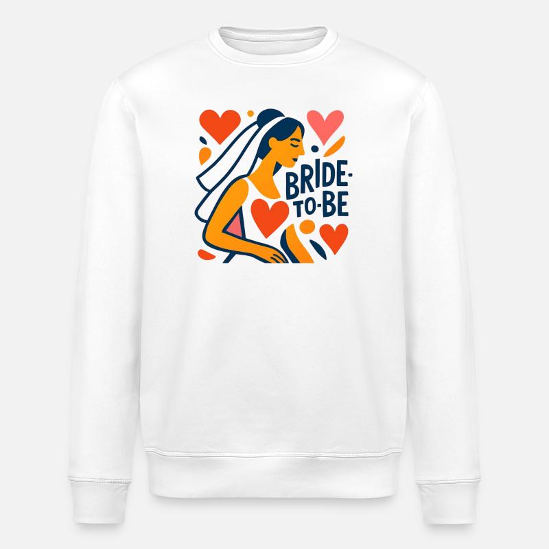 Bride to Be - Stanley/Stella ROLLER Unisex Organic Sweatshirt - white