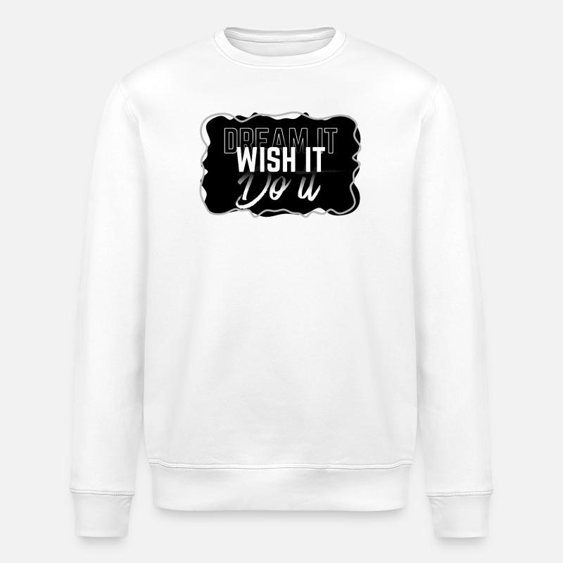 Rêve Souhaite Fais-le - Sweat bio ROLLER Stanley/Stella Unisexe - blanc