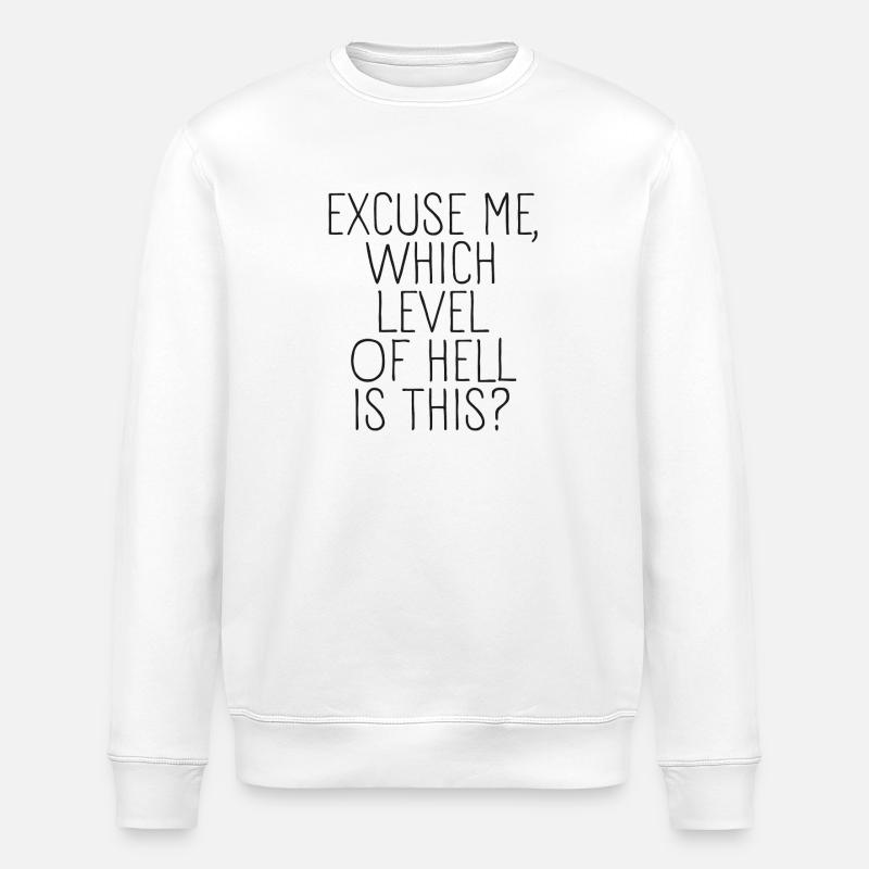Excuse me, which level of hell - Stanley/Stella Unisex Bio-Sweatshirt ROLLER - Weiß
