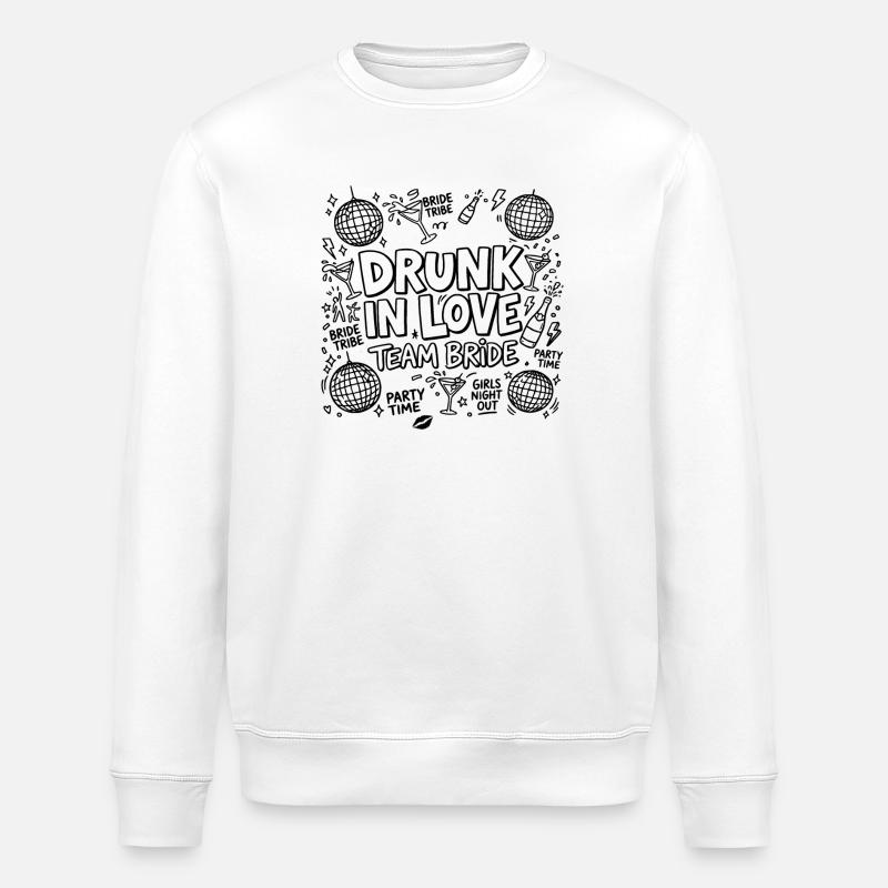 Drunk in Love - Team Bride - Stanley/Stella ROLLER Unisex Organic Sweatshirt - white