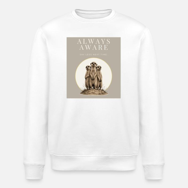 Always Aware Funny Meerkat - Stanley/Stella Unisex Bio-Sweatshirt ROLLER - Weiß