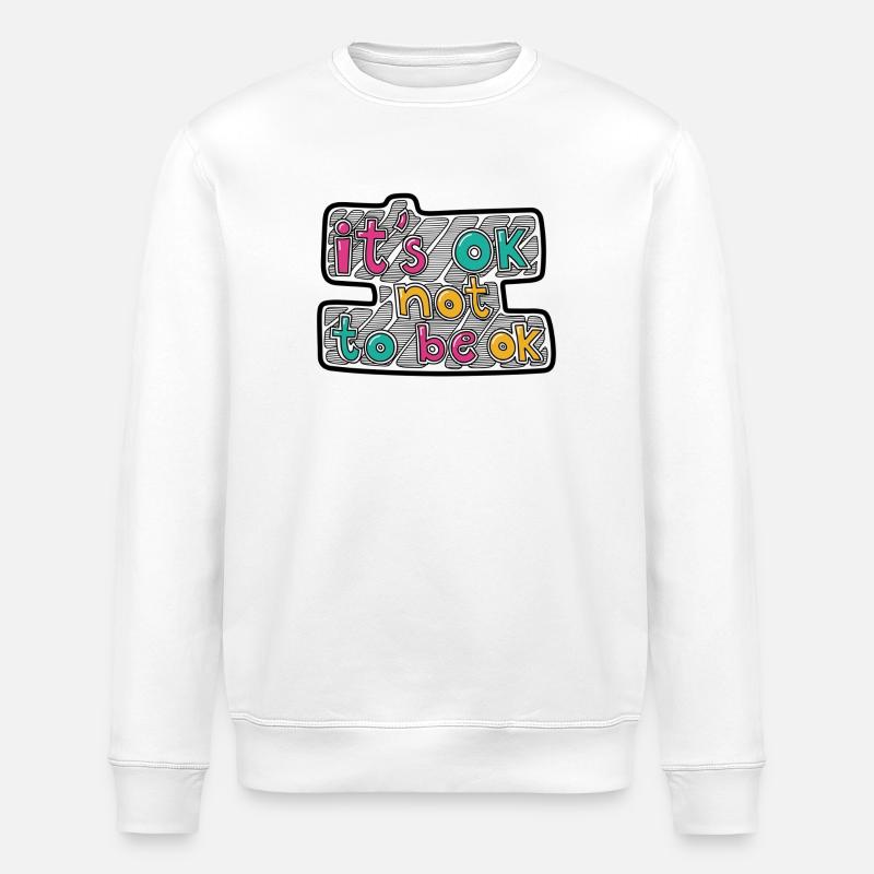 It's ok, not to be ok - Stanley/Stella Unisex Bio-Sweatshirt ROLLER - Weiß