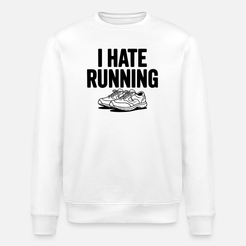 I Hate Running - Stanley/Stella ROLLER Unisex Organic Sweatshirt - white