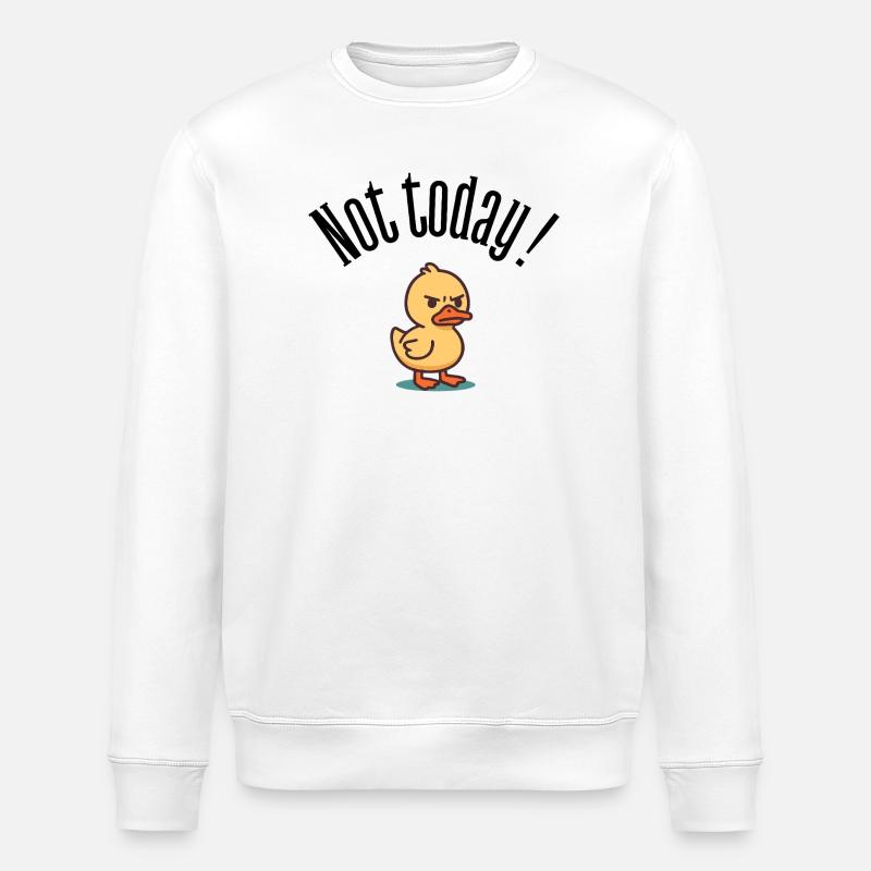 Not Today! Grumpy Duck Attitude T-Shirt - Stanley/Stella ROLLER Unisex Organic Sweatshirt - white