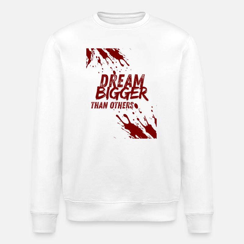 dream bigger than others - Sweat bio ROLLER Stanley/Stella Unisexe - blanc