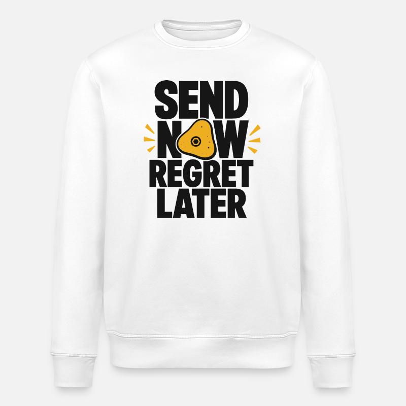 Send Now Regret Later Boulder - Stanley/Stella Unisex Bio-Sweatshirt ROLLER - Weiß