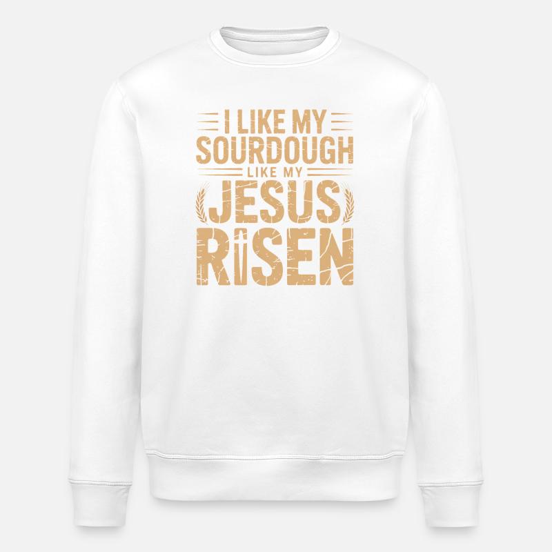 Sourdough Risen Pun Tee - Stanley/Stella ROLLER Unisex Organic Sweatshirt - white