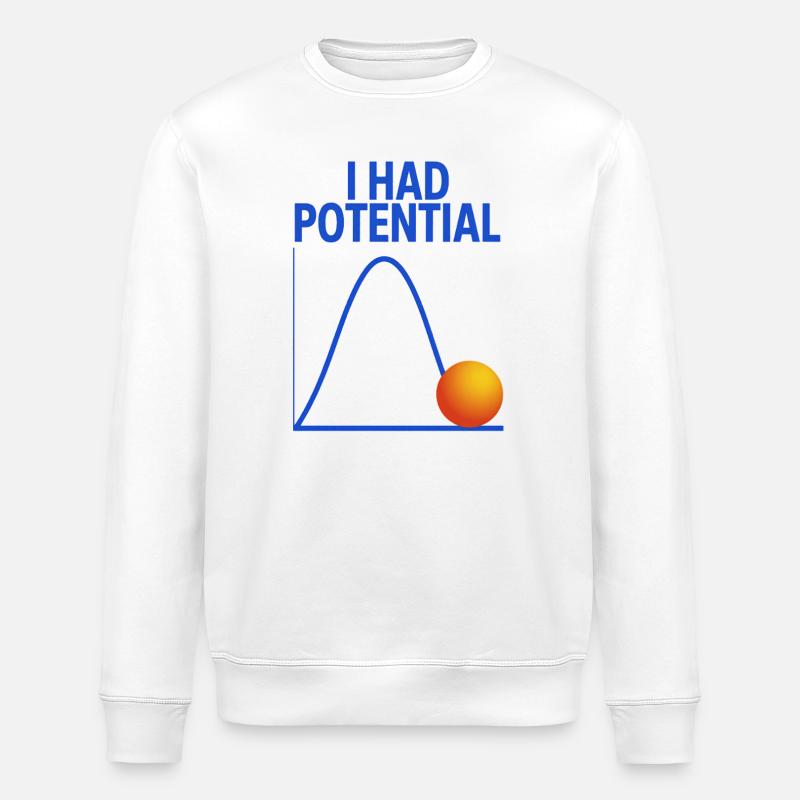 I Had Potential Graphics Physicist Joke - Stanley/Stella ROLLER Unisex Organic Sweatshirt - white