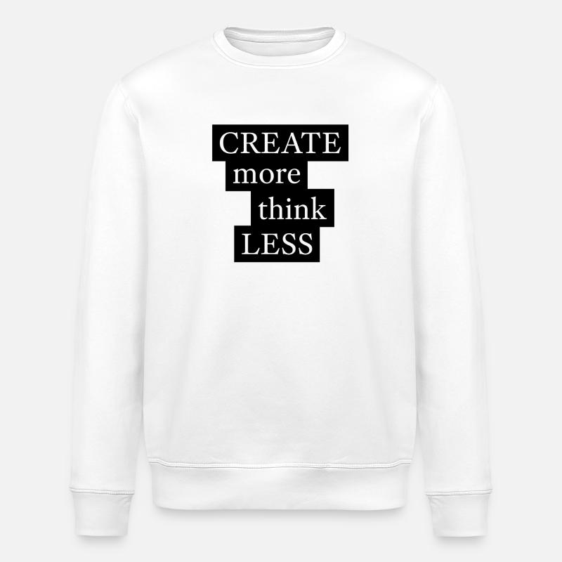 CREATE more think LESS - Stanley/Stella ROLLER Unisex Organic Sweatshirt - white