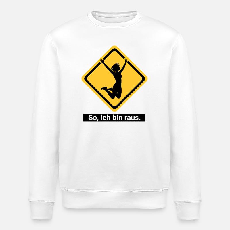 So, ich bin raus. - Stanley/Stella Unisex Bio-Sweatshirt ROLLER - Weiß