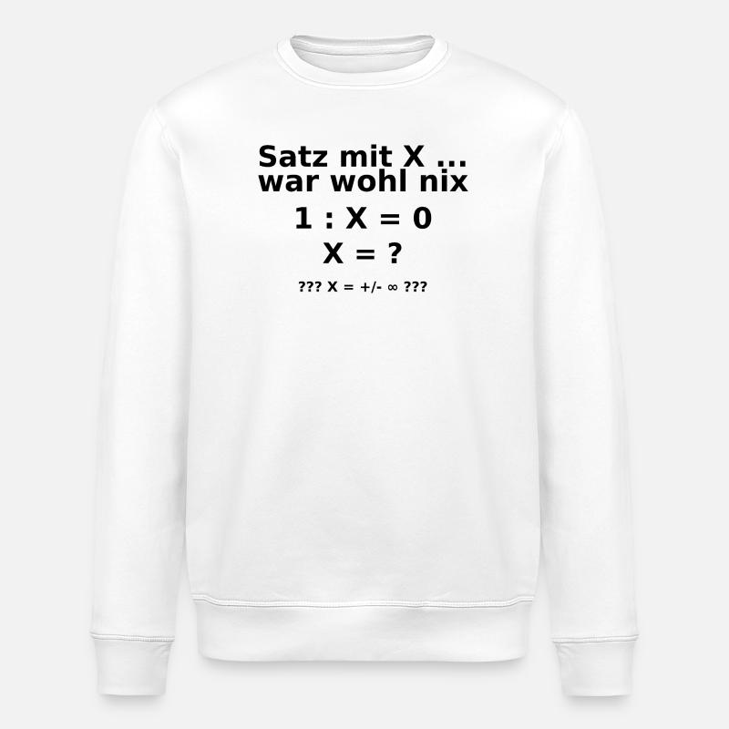 satz mit x ... war wohl_nix - Stanley/Stella Unisex Bio-Sweatshirt ROLLER - Weiß