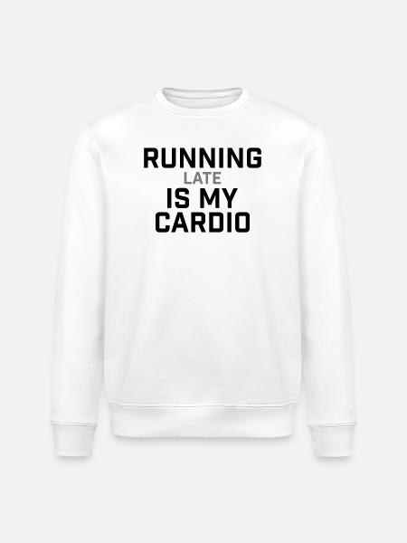 Running Late Is My Cardio Saying - Stanley/Stella ROLLER Unisex Organic Sweatshirt - white