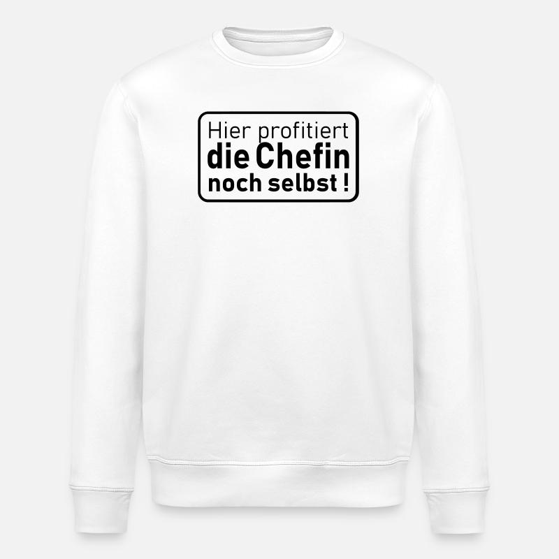 die Chefin noch selbst - Stanley/Stella ROLLER Unisex Organic Sweatshirt - white