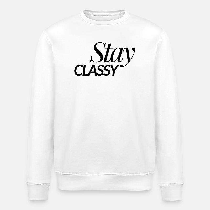 Stay Classy - Stanley/Stella ROLLER Unisex Organic Sweatshirt - white