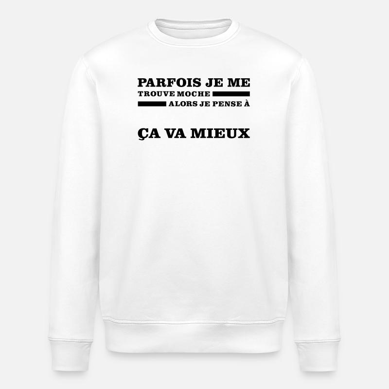 Parfois Je Me Trouve MOCHE - Sweat bio ROLLER Stanley/Stella Unisexe - blanc