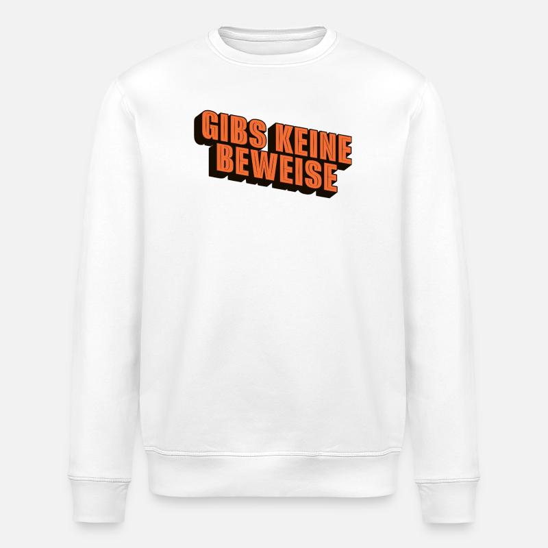 gibs keine beweise - Stanley/Stella Unisex Bio-Sweatshirt ROLLER - Weiß