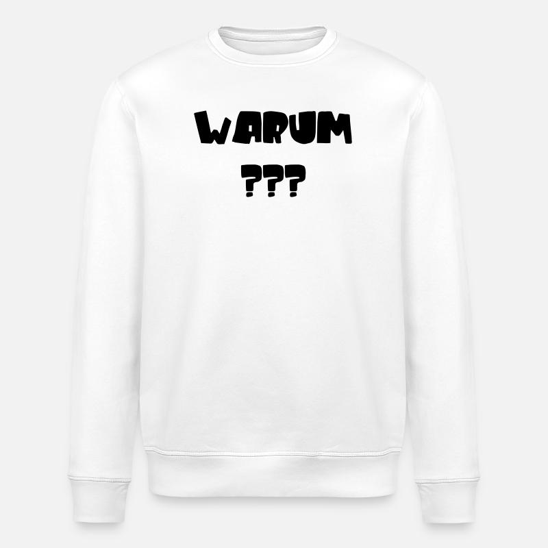Warum? Lustige Kinderfragen & Sprüche - Stanley/Stella Unisex Bio-Sweatshirt ROLLER - Weiß