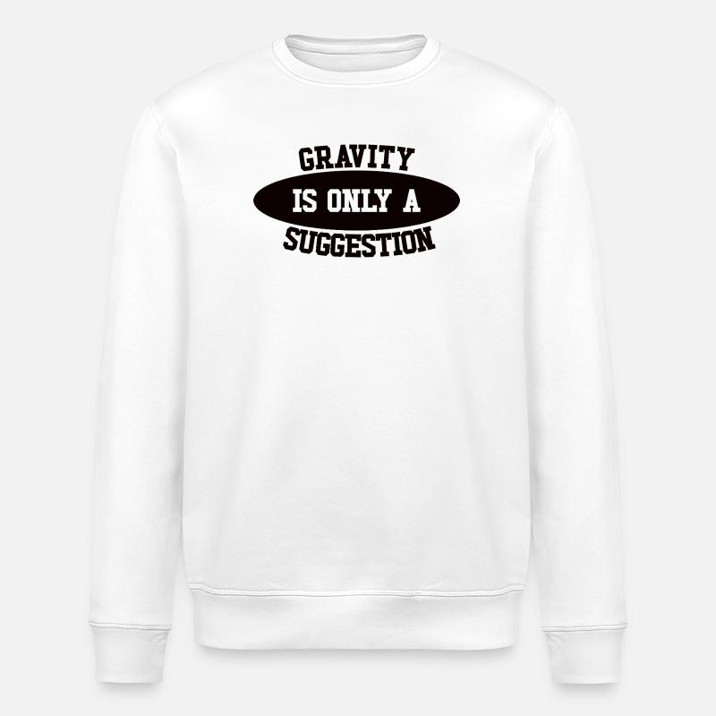 Gravity is just a suggestion boulderer - Stanley/Stella ROLLER Unisex Organic Sweatshirt - white