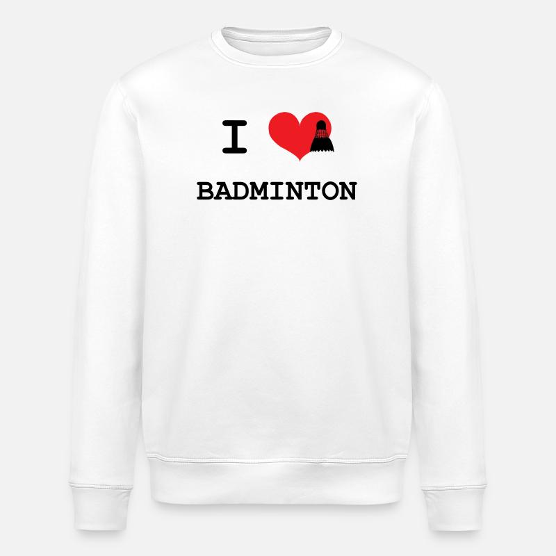 I love badminton - Stanley/Stella ROLLER Unisex Organic Sweatshirt - white