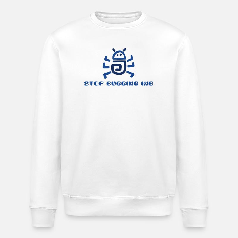 Hör auf, mich zu nerven. - Stanley/Stella Unisex Bio-Sweatshirt ROLLER - Weiß