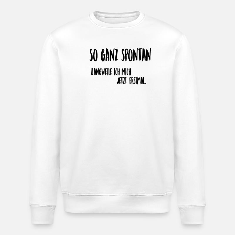 Spontaneously bored - Stanley/Stella ROLLER Unisex Organic Sweatshirt - white
