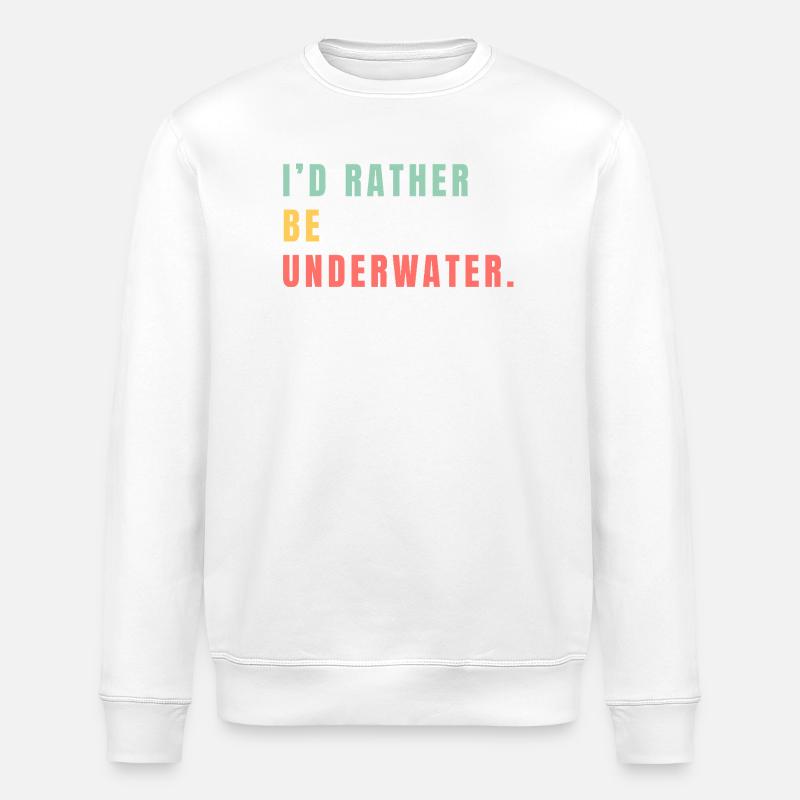 i'd rather be underwater - Stanley/Stella ROLLER Unisex Organic Sweatshirt - white