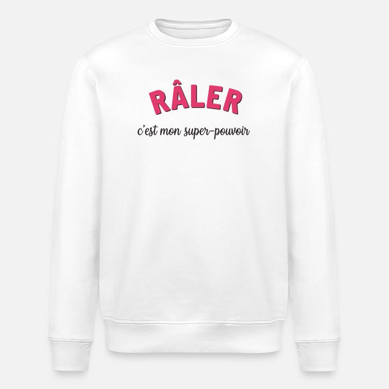 humour - râler c'est mon super pouvoir - Sweat bio ROLLER Stanley/Stella Unisexe - blanc