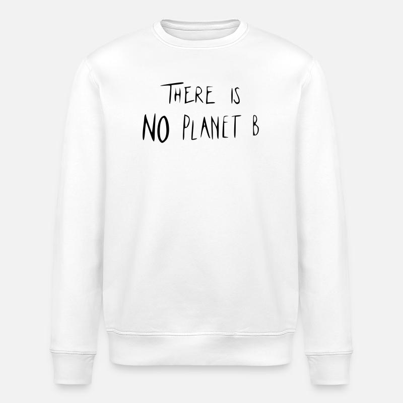 There is NO Planet B - Stanley/Stella ROLLER Unisex Organic Sweatshirt - white