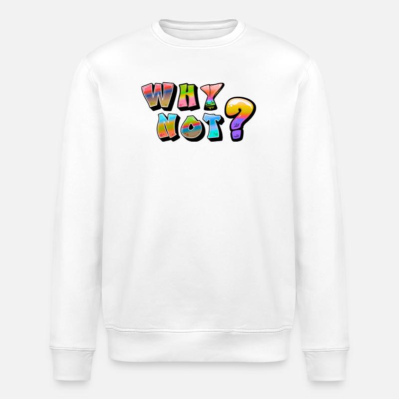 Why Not design - Stanley/Stella ROLLER Unisex Organic Sweatshirt - white