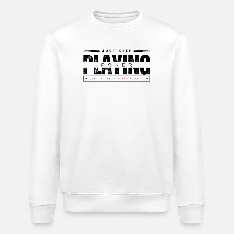 Keep Playing Poker Black - Stanley/Stella ROLLER Unisex Organic Sweatshirt - white