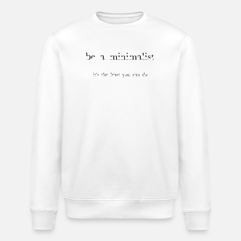 be-a-minimalist-blk - Stanley/Stella ROLLER Unisex Organic Sweatshirt - white