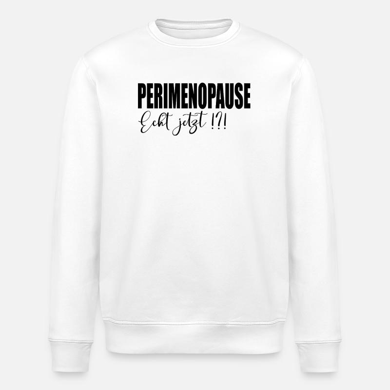 Wechseljahre PERIMENOPAUSE - Stanley/Stella Unisex Bio-Sweatshirt ROLLER - Weiß