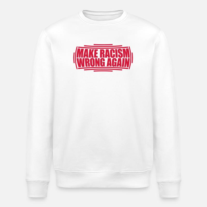 make racism wrong again - Stanley/Stella Unisex Bio-Sweatshirt ROLLER - Weiß