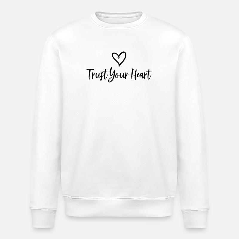 TRUST YOUR HEART Statement - Stanley/Stella Unisex Bio-Sweatshirt ROLLER - Weiß