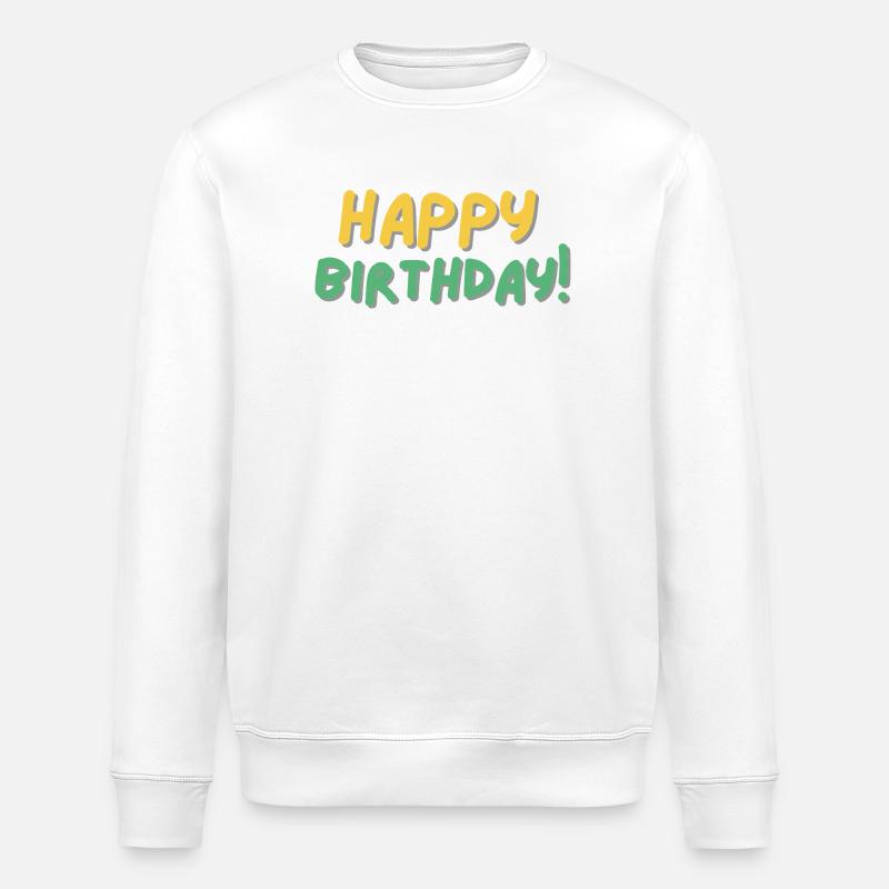 Happy Birthday - Stanley/Stella Unisex Bio-Sweatshirt ROLLER - Weiß