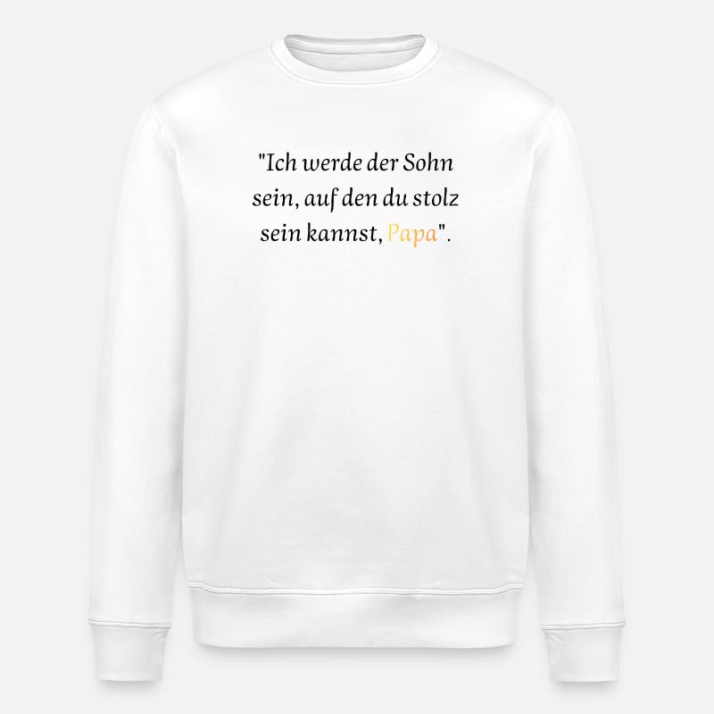 Versprechen an Papa: Stolzer Sohn - Stanley/Stella Unisex Bio-Sweatshirt ROLLER - Weiß