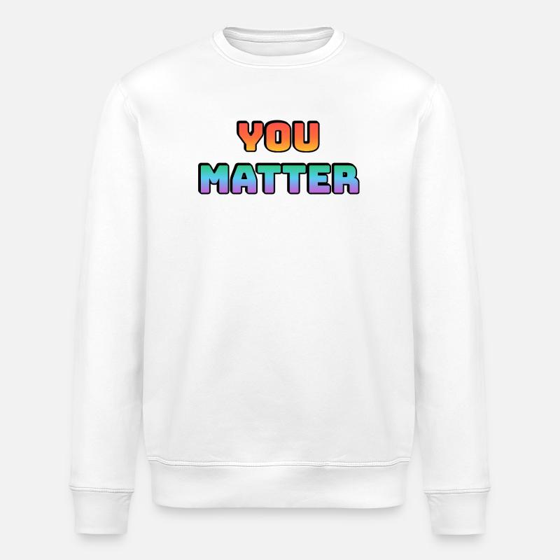 You Matter Gradientendesign - Stanley/Stella Unisex Bio-Sweatshirt ROLLER - Weiß